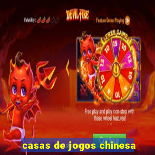 casas de jogos chinesa